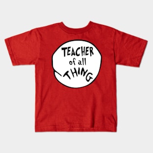 Teacher off all THING Kids T-Shirt